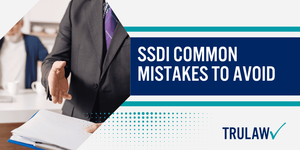 SSDI Definitions and Legal Terms; SSDI Benefits; SSDI Eligibility Criteria; SSDI Common Mistakes to Avoid