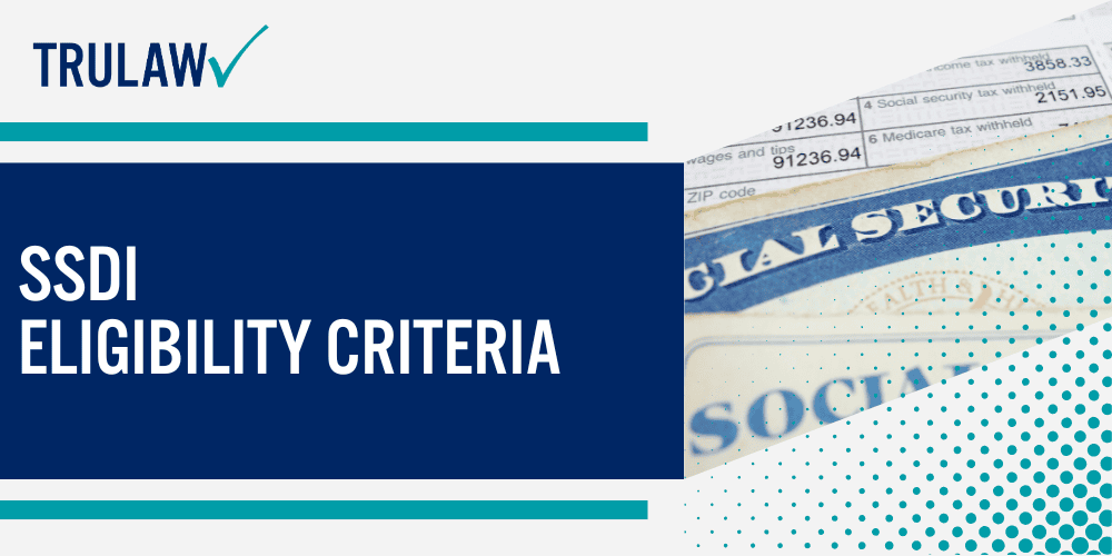 SSDI Definitions and Legal Terms; SSDI Benefits; SSDI Eligibility Criteria
