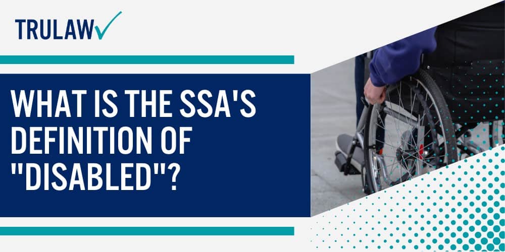 What is the SSA's Definition of Disabled
