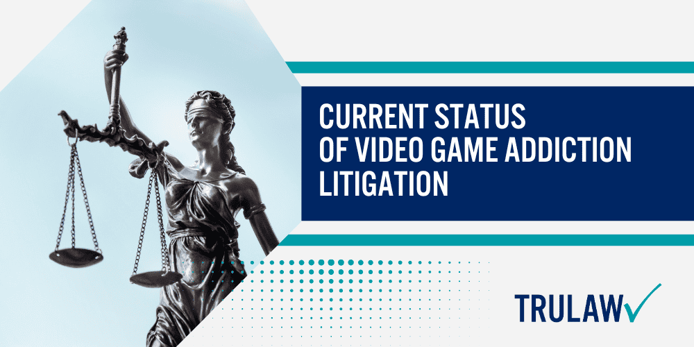 Current Status of Video Game Addiction Litigation
