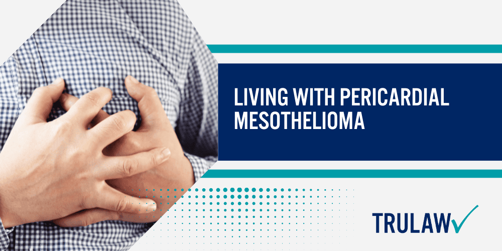 Clinical Presentation of Pericardial Mesothelioma; Pericardial Mesothelioma_ Early Signs & Symptoms; Progression of Pericardial Mesothelioma Symptoms; Initial Pericardial Mesothelioma Screenings and Imaging; Treatment Options for Pericardial Mesothelioma; Living with Pericardial Mesothelioma
