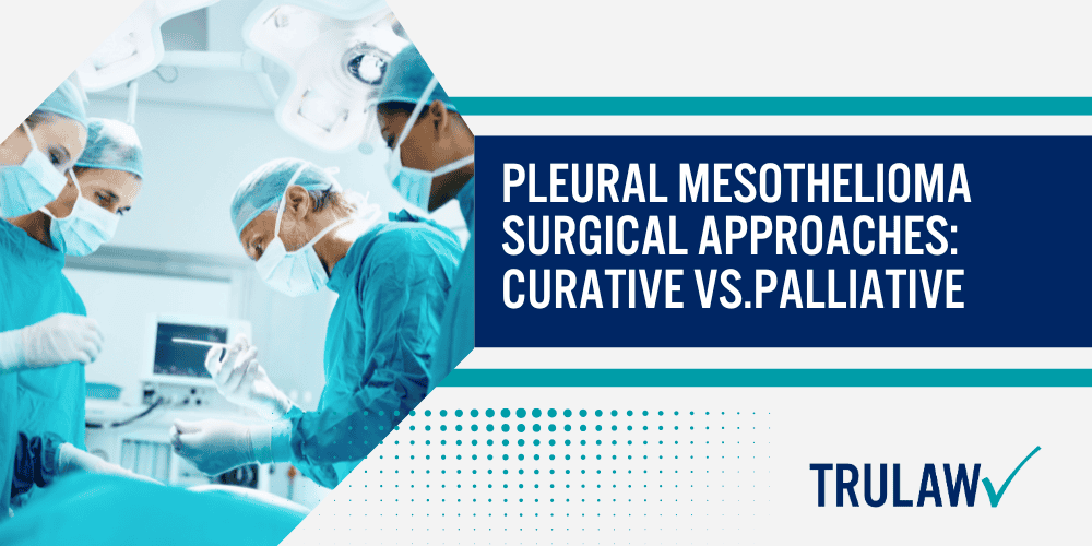 Pleural Mesothelioma Surgical Approaches_ Curative vs.Palliative