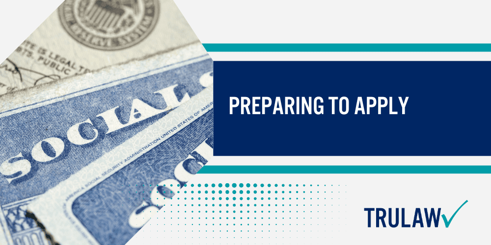 Eligibility Requirements for SSDI; Preparing to Apply