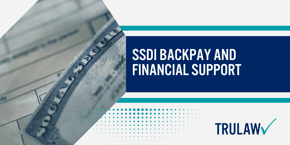 SSDI Eligibility Criteria; SSDI Backpay and Financial Support