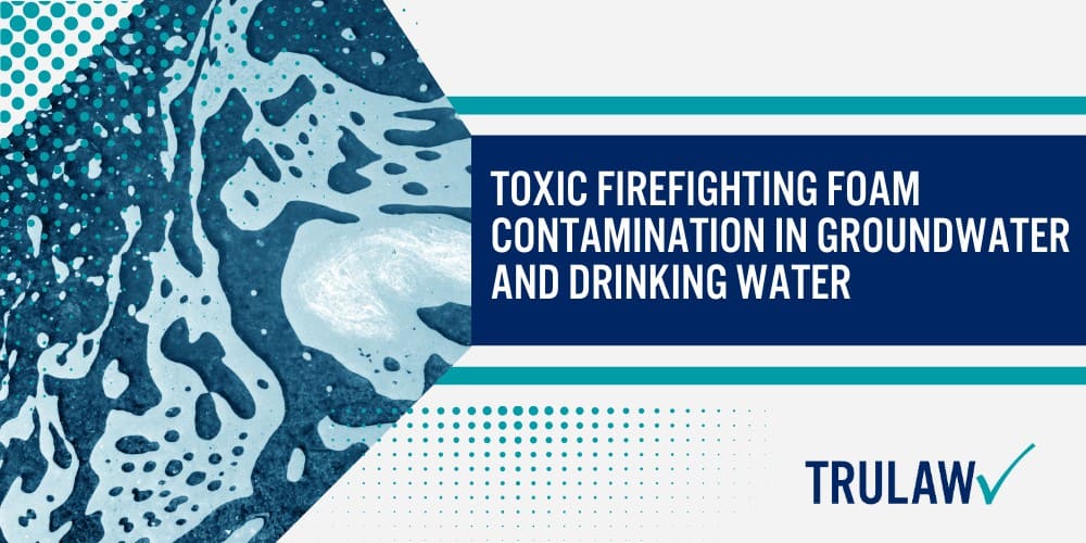 PFAS Exposure and Liver Cancer Risk; AFFF Cancer Lawsuits PFAS Chemicals; Toxic Firefighting Foam Contamination in Groundwater and Drinking Water