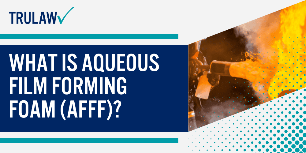What is Aqueous Film Forming Foam (AFFF)