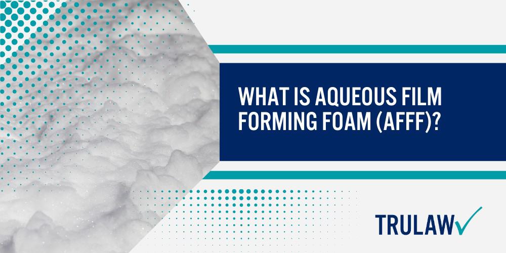 What is Aqueous Film Forming Foam (AFFF)