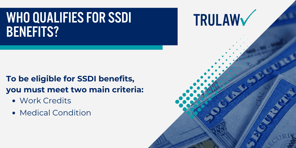 SSDI Eligibility Criteria; SSDI Backpay and Financial Support; Who Qualifies for SSDI Benefits