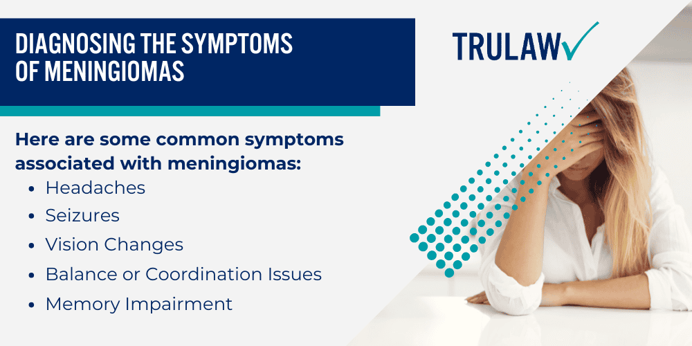 What are Meningiomas (Brain Tumors); Diagnosing the Symptoms of Meningiomas