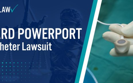 Bard PowerPort Lawsuit; Bard PowerPort Catheter Lawsuit