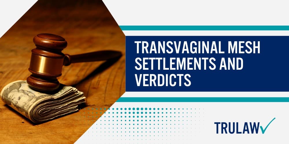 How Can A Transvaginal Mesh Attorney from TruLaw Help You; How much does it cost to hire a Transvaginal Mesh lawyer from TruLaw; Overview of the Transvaginal Mesh Litigation; Current Status of Transvaginal Mesh Litigation; Transvaginal Mesh Settlements and Verdicts