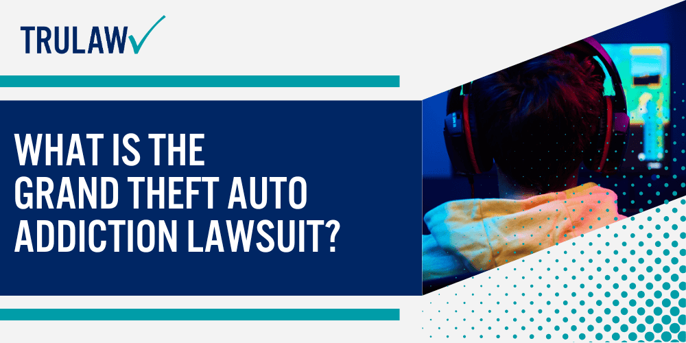 What is the Grand Theft Auto Addiction Lawsuit